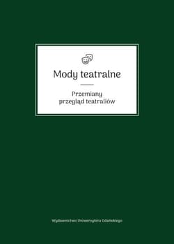 Mody teatralne Przemiany, przegląd teatraliów