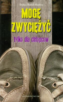Mogę zwyciężyć Tylko dla chłopaków - Mądra Beata, Mądry Marcin