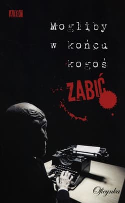Mogliby w końcu kogoś zabić