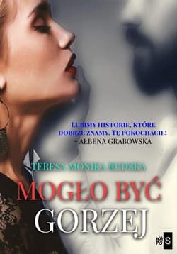 Mogło być gorzej - Monika RudzkaTeresa