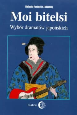 Moi bitelsi Wybór dramatów japońskich - Praca zbiorowa