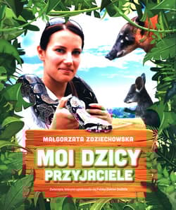 Moi dzicy przyjaciele - Małgorzata Zdziechowska