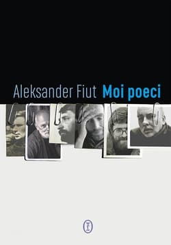 Moi poeci - Aleksander Fiut