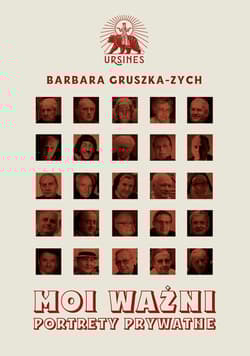 Moi ważni Portrety prywatne - Barbara Gruszka-Zych