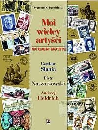 Moi wielcy artyści - Czesław Słania, Piotr Naszar - Jagodziński Zygmunt K.