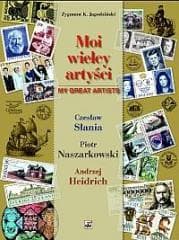Moi wielcy artyści - Czesław Słania, Piotr Naszar - Jagodziński Zygmunt K.