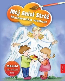 Mój Anioł Stróż. Malowanka wodna! - Praca zbiorowa