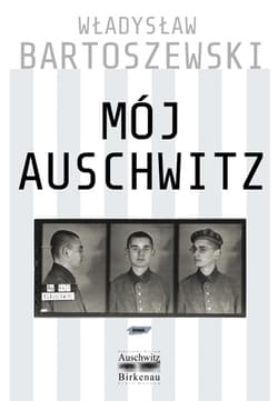 Mój Auschwitz - Władysław Bartoszewski