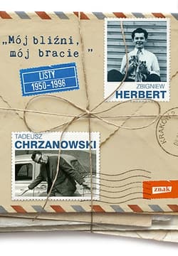 "Mój bliźni, mój bracie". Listy 1950-1998 - Zbigniew Herbert, Tadeusz Chrzanowski