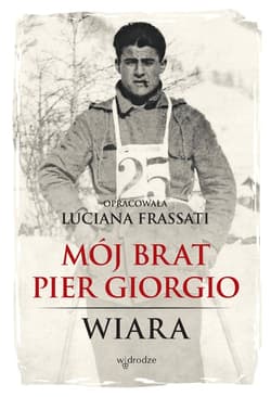 Mój brat Pier Giorgio Wiara