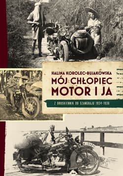 Mój chłopiec motor i ja - Halina Korolec-Bujakowska