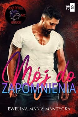 Mój do zapomnienia #1 - Mantycka  Ewelina Maria