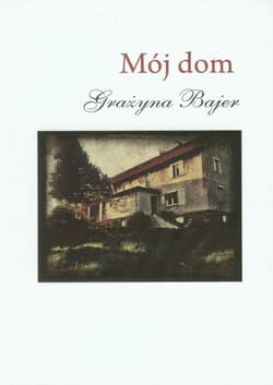 Mój dom - Grażyna Bajer