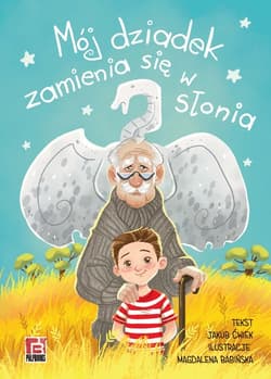 Mój dziadek zamienia się w słonia - Jakub  Ćwiek