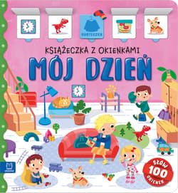 Mój dzień. Książeczka z okienkami. 100 okienek - 100 słów - Agnieszka Bator