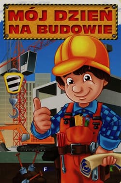 Mój dzień na budowie - Izabela Jędraszek