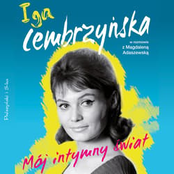 Mój intymny świat - audiobook - Iga Cembrzyńska, Magdalena Adaszewska