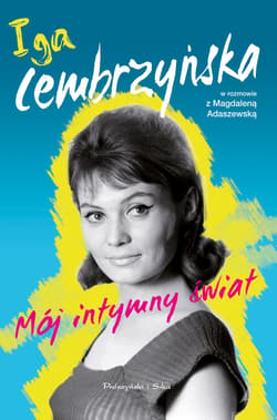 Mój intymny świat - ebook - Magdalena Adaszewska, Iga Cembrzyńska