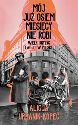 Mój już osiem miesięcy nie robi - Alicja Urbanik-Kopeć