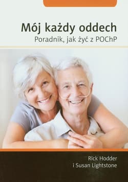 Mój każdy oddech Poradnik jak żyć z POChP