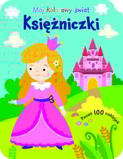 Mój kolorowy świat. Księżniczki - Praca zbiorowa