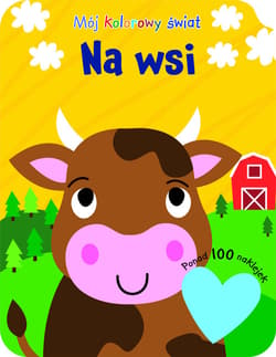 Mój kolorowy świat. Na wsi - Praca zbiorowa