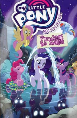 Mój kucyk Pony Tom 11 Przyjaźń to magia - Opracowanie Zbiorowe