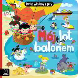 Mój lot balonem Świat widziany z góry - Sylwia Kajdana