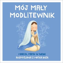 Mój mały modlitewnik. Maryjo, mamo w niebie - Tadeusz Ruciński