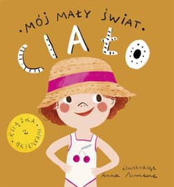 Mój mały świat Ciało - Monika Kalinowska