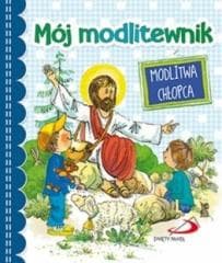 Mój modlitewnik. Modlitwa chłopca - Praca zbiorowa