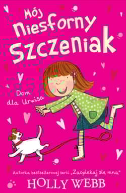 Mój niesforny szczeniak 1 Dom dla Urwisa - Holly Webb