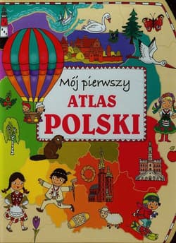 Mój pierwszy atlas Polski - Anna Wiśniewska