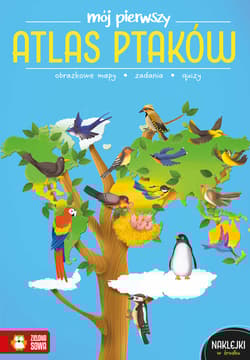 Mój pierwszy atlas ptaków. Mój pierwszy atlas - Katarzyna Zioła-Zemczak