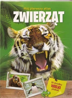 Mój pierwszy atlas zwierząt - Praca zbiorowa