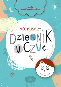 Mój pierwszy dziennik uczuć - Marta Knapińska-Chłodnicka