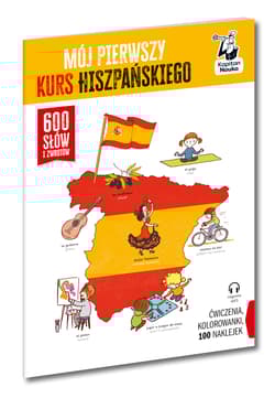 Mój pierwszy kurs hiszpańskiego. Kapitan Nauka. 600 słów i zwrotów wyd. 2025 - Opracowanie Zbiorowe