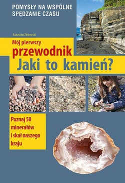 Mój pierwszy przewodnik. Jaki to kamień? wyd. 2022 - Radosław Żbikowski
