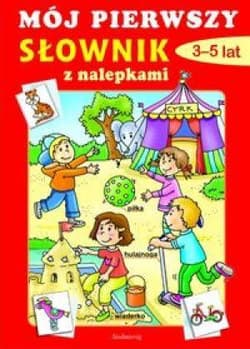 Mój pierwszy słownik 3-5 lat z nalepkami - Praca zbiorowa