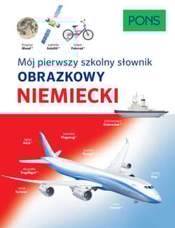 Mój pierwszy szkolny słownik obrazkowy niemiecki PONS - Opracowanie Zbiorowe
