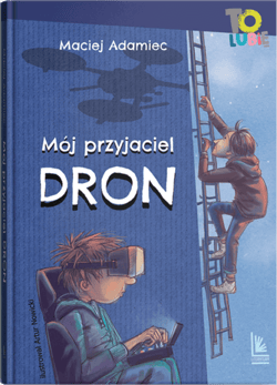 Mój przyjaciel dron - ebook - Maciej Adamiec