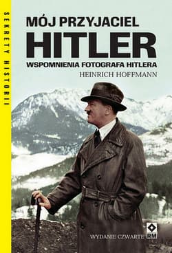 Mój przyjaciel Hitler wyd. 2025 - Heinrich Hoffman