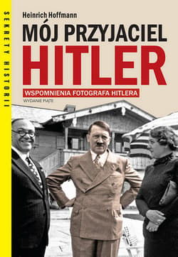 Mój przyjaciel Hitler wyd. 2026 - Heinrich Hoffman