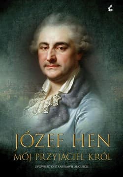 Mój przyjaciel król Opowieść o Stanisławie Auguście