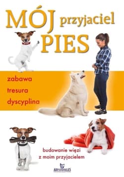 Mój przyjaciel pies zabawa tresura dyscyplina - Arrowsmith Claire