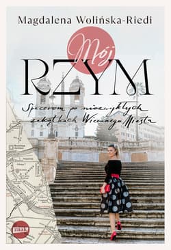 Mój Rzym. Spacerem po niezwykłych zakątkach Wiecznego Miasta - ebook - Magdalena Wolińska-Riedi