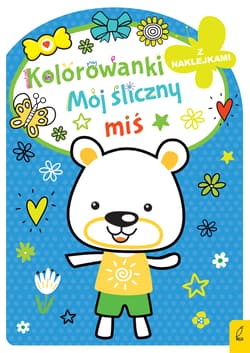 Mój śliczny miś. Kolorowanka z wykrojnikiem - Opracowanie Zbiorowe