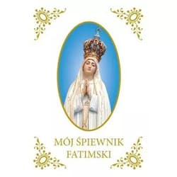 Mój śpiewnik Fatimski - Praca zbiorowa
