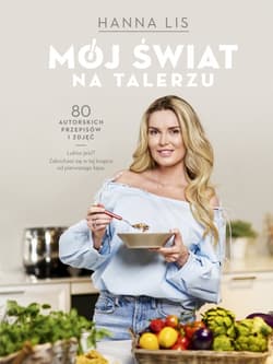 Mój świat na talerzu - Hanna Lis