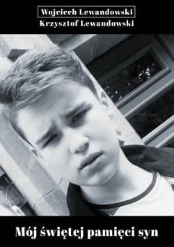 Mój świętej pamięci syn - Krzysztof Lewandowski, Lewandowski Wojciech